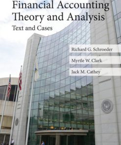 Solution Manual for Financial Accounting Theory and Analysis: Text and Cases, 11th Edition, Richard G. Schroeder, Myrtle W. Clark Jack M. Cathey