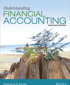 Solution Manual for Understanding Financial Accounting, Canadian Edition, Christopher D. Burnley, Robert E. Hoskin Maureen R. Fizzell Donald C. Cherry