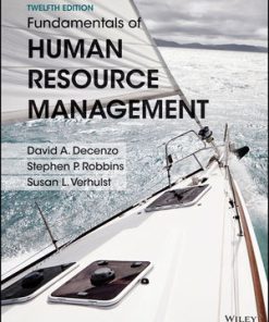 Test Bank for Fundamentals of Human Resource Management, 12th Edition, DeCenzo Robbins Verhulst