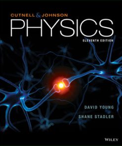 Solution Manual for Physics, 11th Edition, John D. Cutnell, Kenneth W. Johnson, David Young, Shane Stadler,