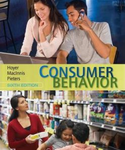 Solution Manual for Consumer Behavior, 6th Edition Wayne D. Hoyer, Deborah J. MacInnis, Rik Pieters