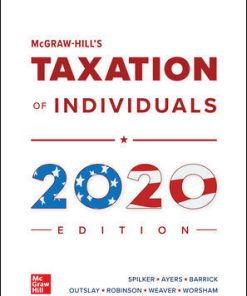 Test Bank for McGraw-Hill’s Taxation of Individuals 2020 Edition, 11th by Spilker