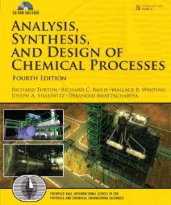 Solution Manual for Analysis, Synthesis and Design of Chemical Processes, 4/E 4th Edition Jessica W. Castillo, Richard Turton, Richard C. Bailie, Wallace B. Whiting, Joseph A. Shaeiwitz