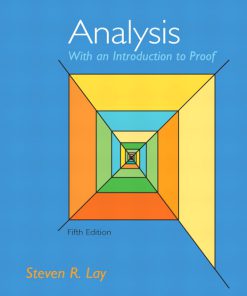 Solution Manual for Analysis with an Introduction to Proof, 5/E 5th Edition Steven R. Lay