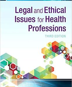 Test Bank for Legal and Ethical Issues for Health Professions 3rd Edition