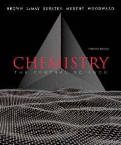 Solution manual for Chemistry: The Central Science 12/E Brown, LeMay, Bursten, Murphy, woodward