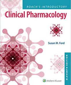 Test Bank for Roachs Introductory Clinical Pharmacology, 11th Edition, Susan M Ford