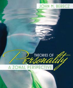 Test Bank for Theories of Personality: A Zonal Perspective John M. Berecz