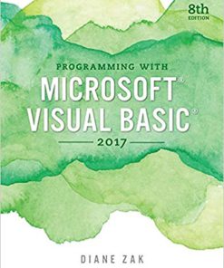 Solution Manual for Programming with Microsoft Visual Basic 2017 8th by Zak