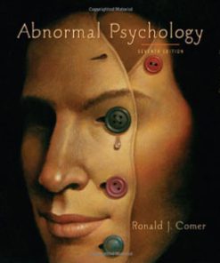 Test Bank for Abnormal Psychology, 7th Edition, Ronald J. Comer, ISBN-10: 142921631X, ISBN-13: 9781429216319