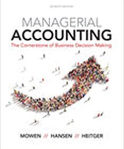 Test bank for Managerial Accounting The Cornerstone of Business Decision-Making 7th Edition by Mowen