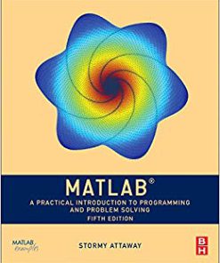 Solution Manual for MATLAB: A Practical Introduction to Programming and Problem Solving 5th Edition