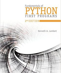 Test Bank for Fundamentals of Python: First Programs, 2nd Edition, Kenneth A. Lambert, ISBN-10: 133756009X, ISBN-13: 9781337560092