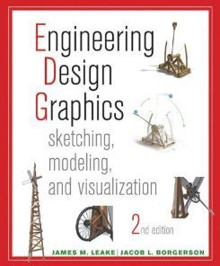 Solution manual for Engineering Design Graphics: Sketching, Modeling, and Visualization Leake 2nd Edition