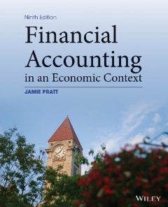 Solution manual for Financial Accounting in an Economic Context Pratt 9th edition