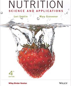 Test Bank for Nutrition Science and Applications, 4th Edition by Smolin