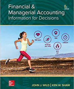 Solution Manual for Financial and Managerial Accounting 8th by Wild