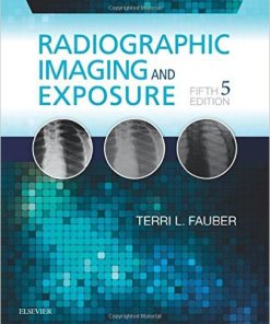 Test Bank for Radiographic Imaging and Exposure 5th Edition by Fauber