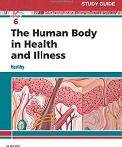 Solution Manual for The Human Body in Health and Illness 6th by Herlihy