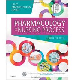 Test Bank for Pharmacology and the Nursing Process 8th Edition by Lilley