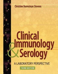 Test Bank for Clinical Immunology and Serology A Laboratory Perspective, 3rd Edition: Stevens