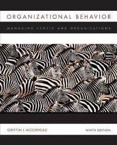 Test Bank for Organizational Behavior Managing People and Organizations, 9th Edition, Griffin, ISBN-10: 0547167334, ISBN-13: 9780547167336