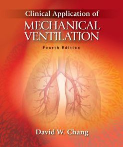 Test Bank for Clinical Application of Mechanical Ventilation, 4th Edition, Chang, ISBN-10: 1111539588, ISBN-13: 9781111539580