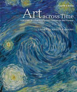 Test Bank For Art Across Time, Vol. 2: The Fourteenth Century to the Present, 4th Edition 4th Edition