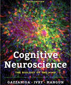 Test Bank for Cognitive Neuroscience: The Biology of the Mind (Fifth Edition) Fifth Edition