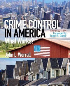 Test Bank for Crime Control in America What Works 3rd Edition John L Worrall Download