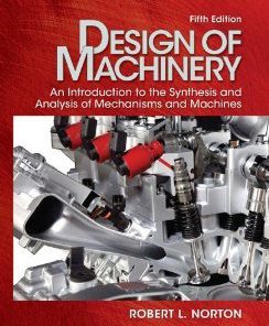 Solution manual for Design of Machinery: An Introduction to the Synthesis and Analysis of Mechanisms and Machines Norton 5th Edition