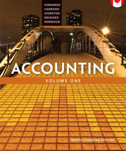 Solution Manual for Accounting, Volume 1, Ninth Canadian Edition 9/E 9th Edition Charles T. Horngren, Walter T. Harrison, Jr., Jo-Ann L. Johnston, Carol A. Meissner, Peter R. Norwood