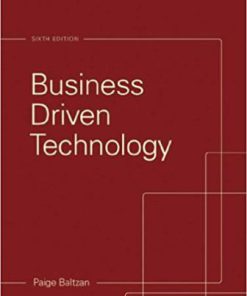 Test Bank for Business Driven Technology, 6th Edition, Paige Baltzan Amy Phillips