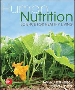 Test Bank for Human Nutrition: Science for Healthy Living, 1st Edition, Tammy Stephenson Wendy Schiff