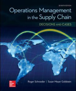 Test Bank for Operationa Management in the Supply Chain: Decisions & Cases, 7th Edition, Roger Schroeder, M. Johnny Rungtusanatham Susan Goldstein