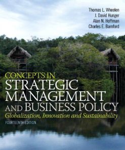 Solution Manual for Concepts in Strategic Management and Business Policy, 14th Edition, Thomas L. Wheelen, J. David Hunger Alan N. Hoffman Charles E. Bamford