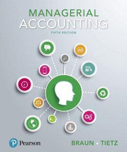 Test Bank for Managerial Accounting, 5th Edition Karen W. Braun Wendy M. Tietz