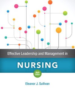 Test Bank for Effective Leadership and Management in Nursing, 9th Edition, Eleanor J. Sullivan