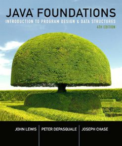 Test Bank for Java Foundations: Introduction to Program Design and Data Structures, 4th Edition, John Lewis Peter DePasquale Joe Chase