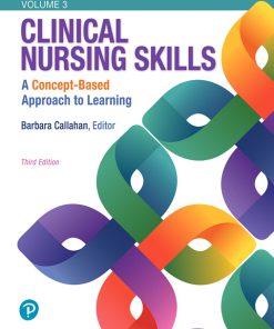 Test Bank for Clinical Nursing Skills: A Concept-Based Approach Volume III 3rd Edition Callahan