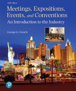 Test Bank for Meetings, Expositions, Events, and Conventions: An Introduction to the Industry, 5th Edition, George G. Fenich