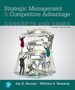 Test Bank for Strategic Management and Competitive Advantage: Concepts and Cases, 6th Edition, Jay B. Barney