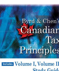 Test Bank for Byrd & Chen’s Canadian Tax Principles, 2017-2018 Edition, Volumes I and II with Study Guide, plus Companion Website