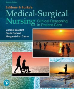 Test Bank for Medical-Surgical Nursing: Clinical Reasoning in Patient Care, 7th Edition, Gerene Bauldoff, Paula Gubrud Margaret Carno