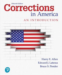 Test Bank for Corrections in America: An Introduction, 15th Edition, Harry E. Allen, Edward J. Latessa, Bruce S. Ponder