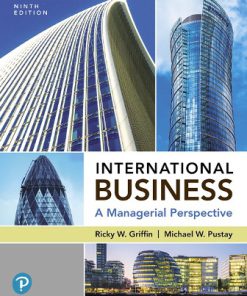 Test Bank for International Business: A Managerial Perspective, 9th Edition, Ricky W. Griffin, Mike W. Pustay