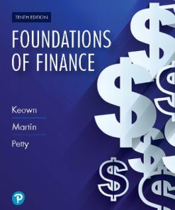 Solution Manual for Foundations of Finance, 10th Edition, Arthur J. Keown, John D. Martin, John D Martin, J. William Petty