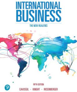 Test Bank for International Business: The New Realities, 5th Edition, S. Tamer Cavusgil Gary Knight John Riesenberger