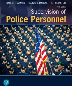 Test Bank for Supervision of Police Personnel, 9th Edition, Nathan F. Iannone Marvin D. Iannone Jeff Bernstein