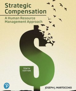 Test Bank for Strategic Compensation, 10th Edition, Joseph J. Martocchio